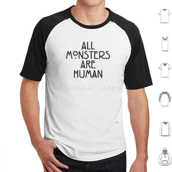 Visi Monstrai Yra Žmogaus | Ahs Marškinėliai Medvilnės Vyrai Moterys 